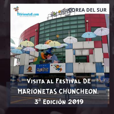 26# Visita al FESTIVAL DE MARIONETAS CHUNCHEON-Corea del Sur.