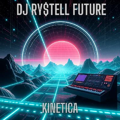 DJ Ry$tell Future - Kinetica