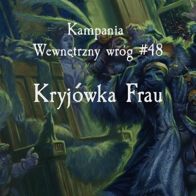 #WW48 - Kryjówka Frau; Wewnętrzny Wróg; Warhammer 4 Edycja; Sesja RPG