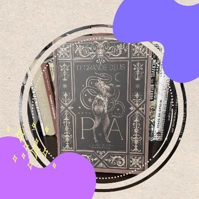 EP.47 - O Grande Deus Pã