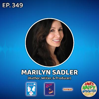 Episode 349: Marilyn Sadler (Author, Writer, & Producer)