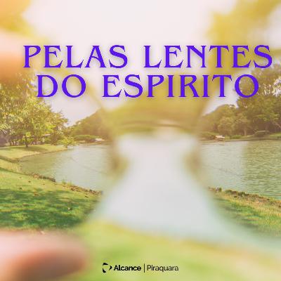 Pelas lentes do Espirito - Pastor Leandro Waltrich