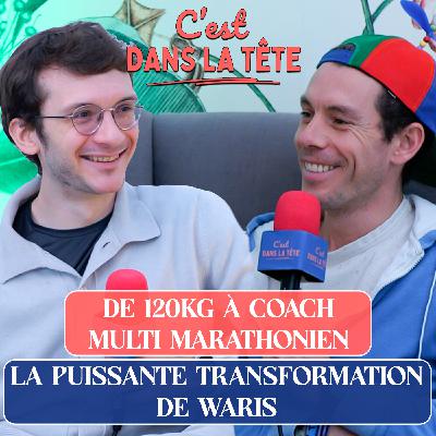 #03. De 120 kg à coach et marathonien : La puissante transformation de Waris