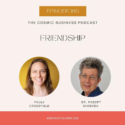 186: Friendship with Dr. Robert Svoboda