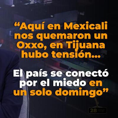 E32 - ¿Muerte o montaje? El día que el narco bloqueó carreteras, vuelos y quemó ciudades en México