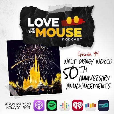 Episode 44 - Walt Disney World 50th Anniversary Announcements