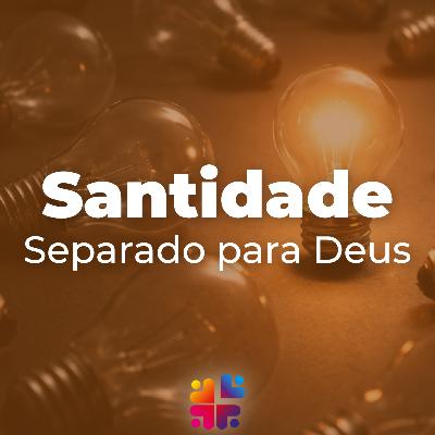 Mensagem de 11/01/2026 - Vanderlei Vergani - Santidade - Separado para Deus
