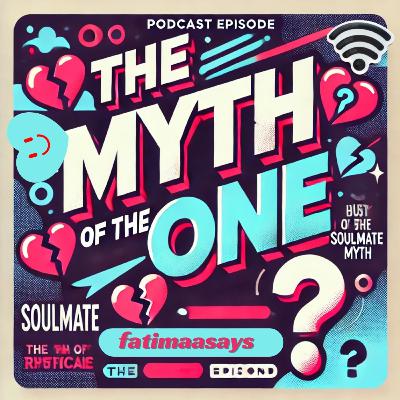 The Myth of ‘The One’ The Myth of ‘The One’