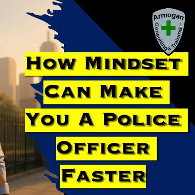 How Mindset Can Make You a Police Officer Faster
