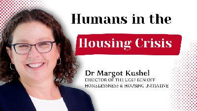Moral Injury & the Musical Chairs of Housing | Dr Margot Kushel (Director of the UCSF Benioff Homelessness and Housing Initiative)