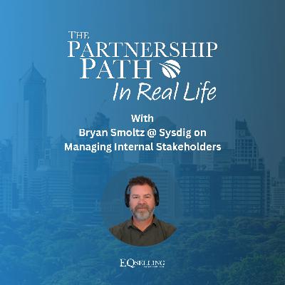 IRL Managing Internal Stakeholders with Bryan Smoltz @ Sysdig