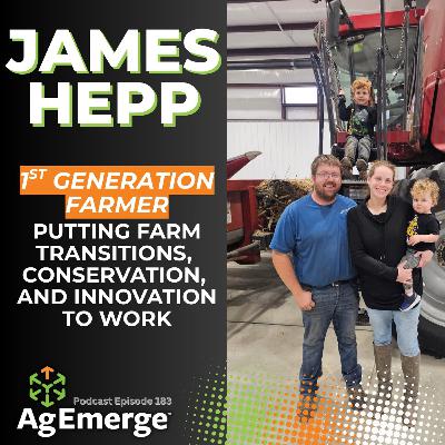 AgEmerge Podcast 183 with James Hepp