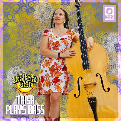 Low End, High Vibes, & Bluegrass - Trish Imbrogno aka Trish Plays Bass