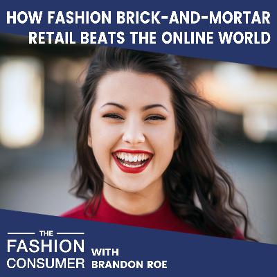 How Fashion Brick-and-Mortar Retail Beats the Online World