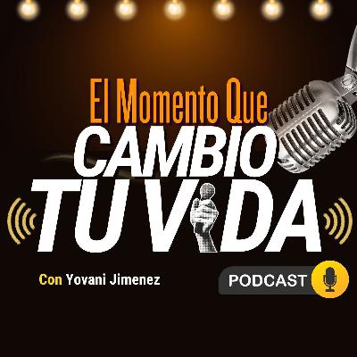 EL MOMENTO QUE CAMBIO TU VIDA - YOVANI JIMENEZ EL MOMENTO QUE CAMBIO TU VIDA - YOVANI JIMENEZ