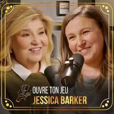 #151 - Jessica Barker | Ouvre ton jeu avec Marie-Claude Barrette.