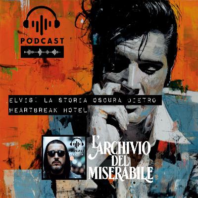 ELVIS: La storia oscura dietro Heartbreak Hotel - EP. 09