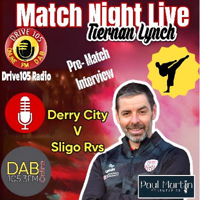 As Derry City prepare for the visit of Sligo Rvs, we hear from Tiernan Lynch on the preparations, Rumours and Karate Lessons!