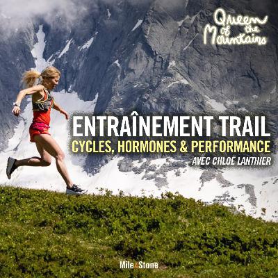 Entraînement trail : cycles, hormones et performance (avec Chloë Lanthier) Entraînement trail : cycles, hormones et performance (avec Chloë Lanthier)