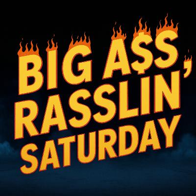 Big A$$ Rasslin’ Saturday: Rating Wrestlepalooza & All Out
