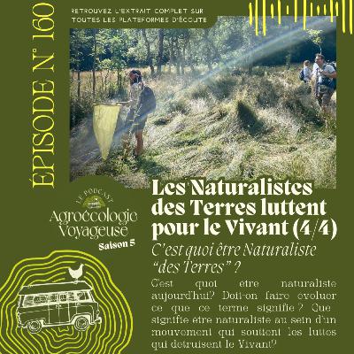 #160 Lutter pour le Vivant avec les Naturalistes des Terres (4/4) Ça change quoi d’être Naturaliste « des Terres » ?