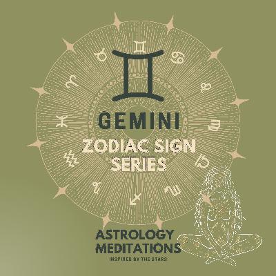 Gemini: Zodiac Sign Series - Stress Relieving, Mindfulness Meditation