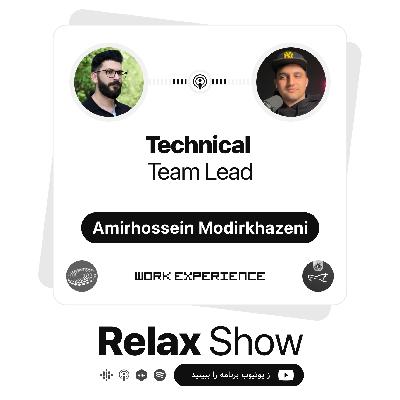 Relax Show - Amirhossin Modirkhazeni | تکنیکال تیم لید