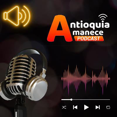 Antioquia Amanece "El Legado" - Viernes 21 abril 2023 Antioquia Amanece "El Legado" - Viernes 21 abril 2023