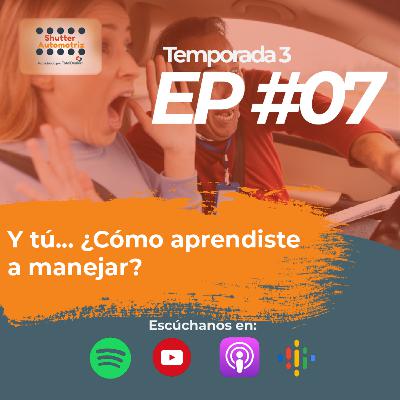 Y tú... ¿Cómo aprendiste a manejar? Y tú... ¿Cómo aprendiste a manejar?