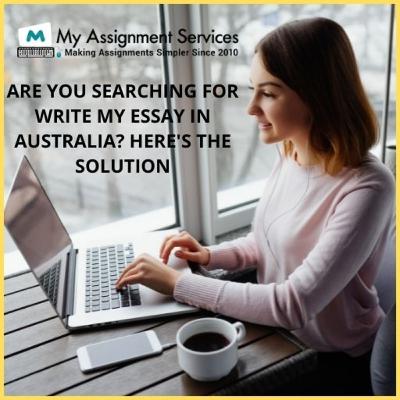 Are You Searching For Write My Essay in Australia? Here's the Solution