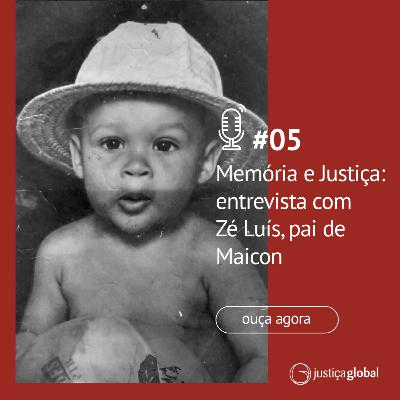 Memória e Justiça: entrevista com Zé Luís, pai de Maicon