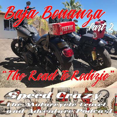 Speed Crazy episode 0008 Baja Bonanza Part 2 "The Road to Rodizio"