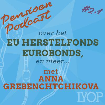 Over het EU herstelfonds, ‘Eurobonds’ en de impact op pensioen met Anna Grebenchtchikova