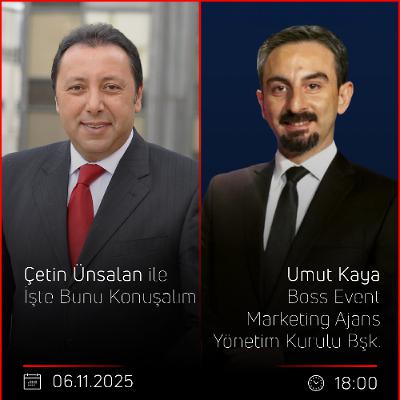Umut Kaya- Çetin Ünsalan ile İşte Bunu Konuşalım Umut Kaya- Çetin Ünsalan ile İşte Bunu Konuşalım