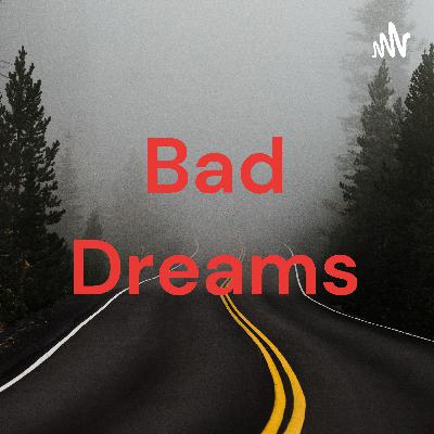 Bad Dreams