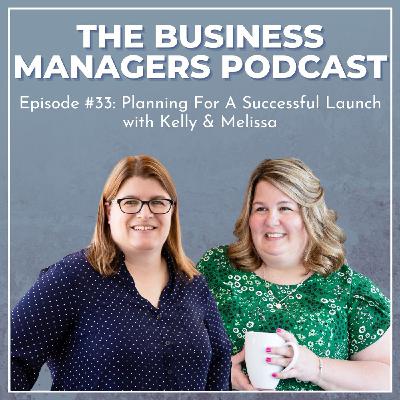 EP 33 | Planning For A Successful Launch with Kelly & Melissa