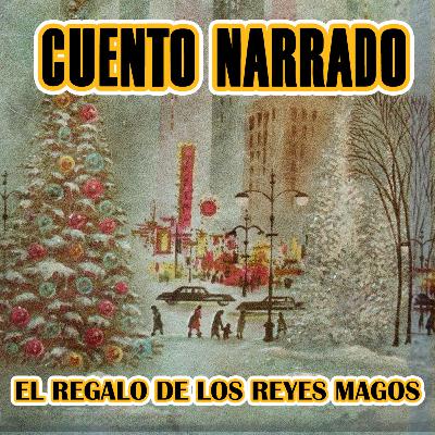 🎄🎄🎄 CUENTO NARRADO "EL REGALO DE LOS REYES MAGOS" 1905 (O. Henry) ESPECIAL NAVIDAD 🎄🎄🎄