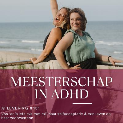 Van ‘er is iets mis met mij’ naar zelfacceptatie & een leven op haar voorwaarden