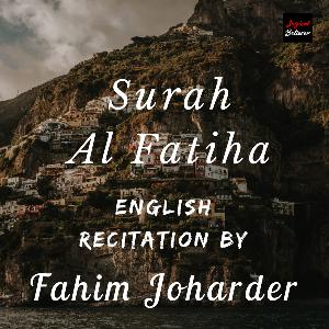 Surah Al Fatiha- English Recitation by Fahim Joharder