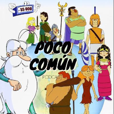 Poco Común Ep.285 "Cartoons Olvidados: Erase Una Vez ... El Hombre" Poco Común Ep.285 "Cartoons Olvidados: Erase Una Vez ... El Hombre"