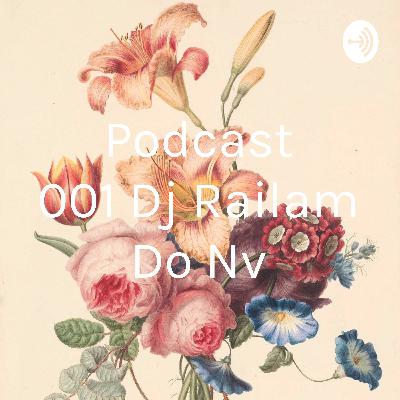 Podcast 001 Dj Railam Do Nv (Trailer)