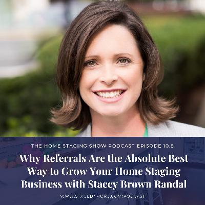 Why Referrals Are the Absolute Best Way to Grow Your Business with Stacey Brown Randall