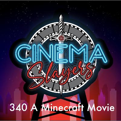 340 A Minecraft Movie