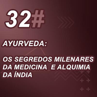 Ayurveda: os segredos milenares da medicina e alquimia da Índia