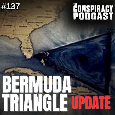 Bermuda Triangle UPDATE - EP 137