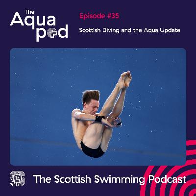 Episode 35: Scottish Diving and the Aqua Update Episode 35: Scottish Diving and the Aqua Update