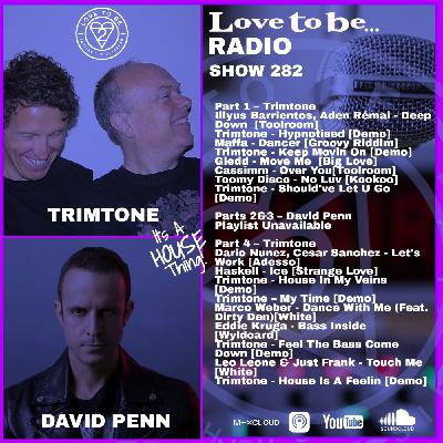 Love to be... Radio 282 | Trimtone & David Penn