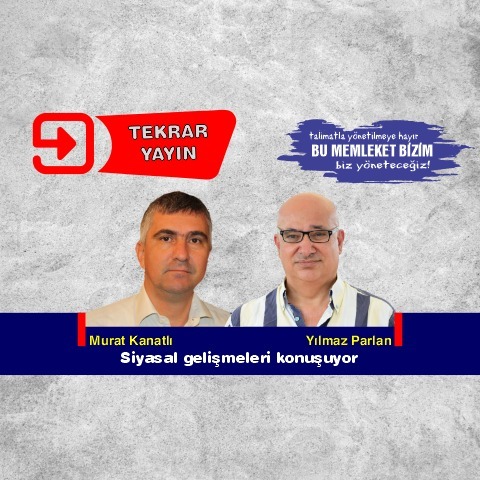 Yılmaz Parlan ve Murat Kanatlı siyasal gelişmeleri konuşuyor episode artwork