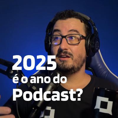 Por que eu não tenho um podcast?