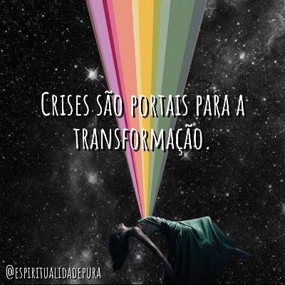 🗣 Crises são portais para a transformação